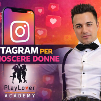 Instagram per Conoscere Donne – PlayLover Academy