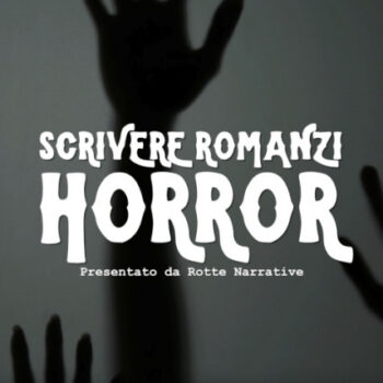 Scrivere Romanzi Horror – Rotte Narrative