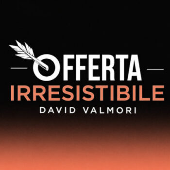 Offerta Irresistibile© – David Valmori