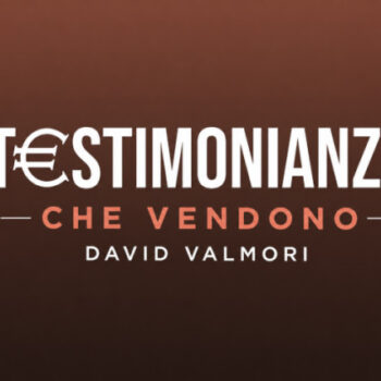 Testimonianze che Vendono – David Valmori